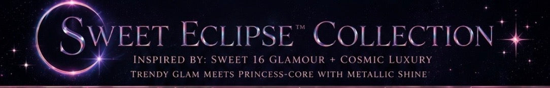 Sweet Eclipse  (Sweet 16) Collection